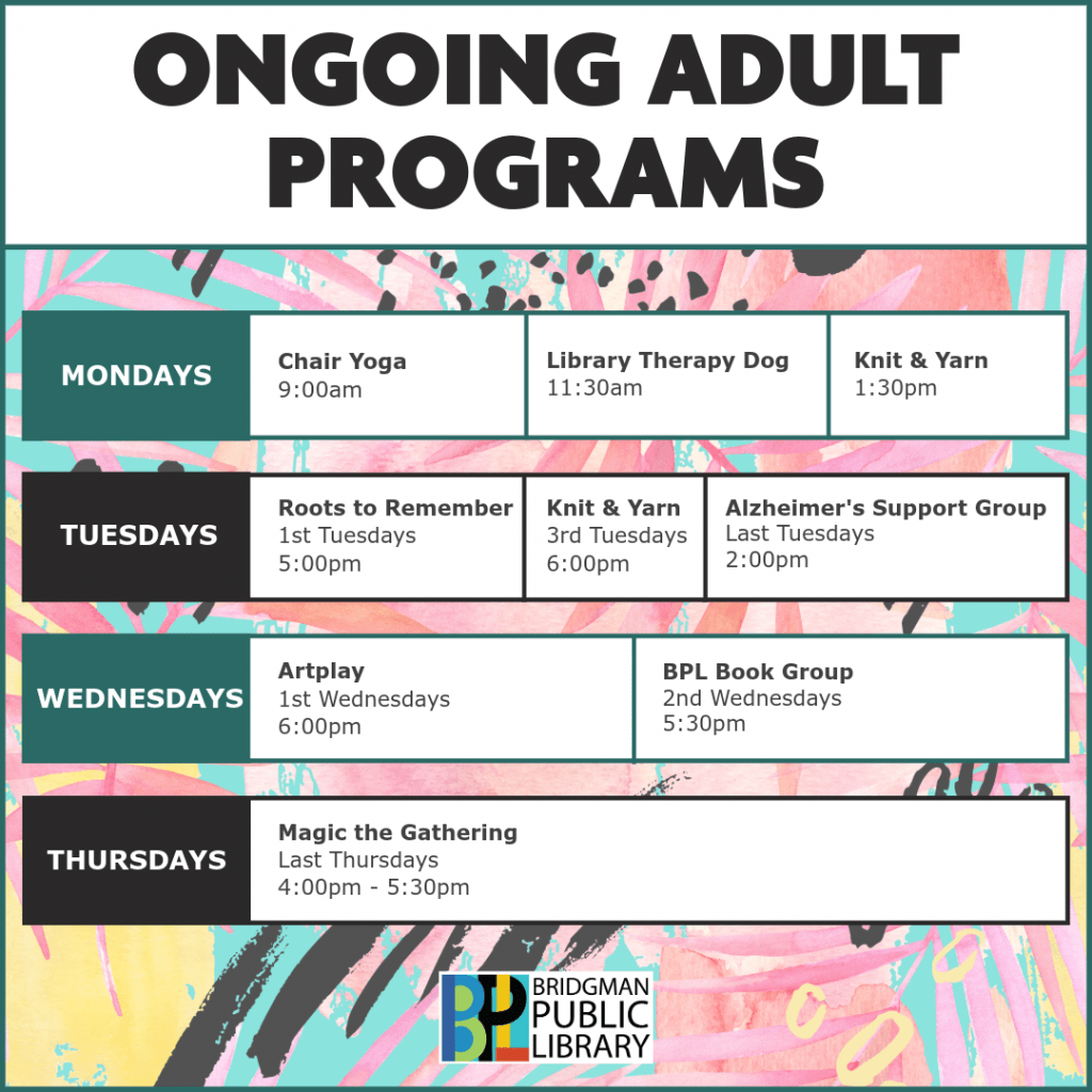 List of ongoing adult programs. Find all this info in more details on our program calendar.