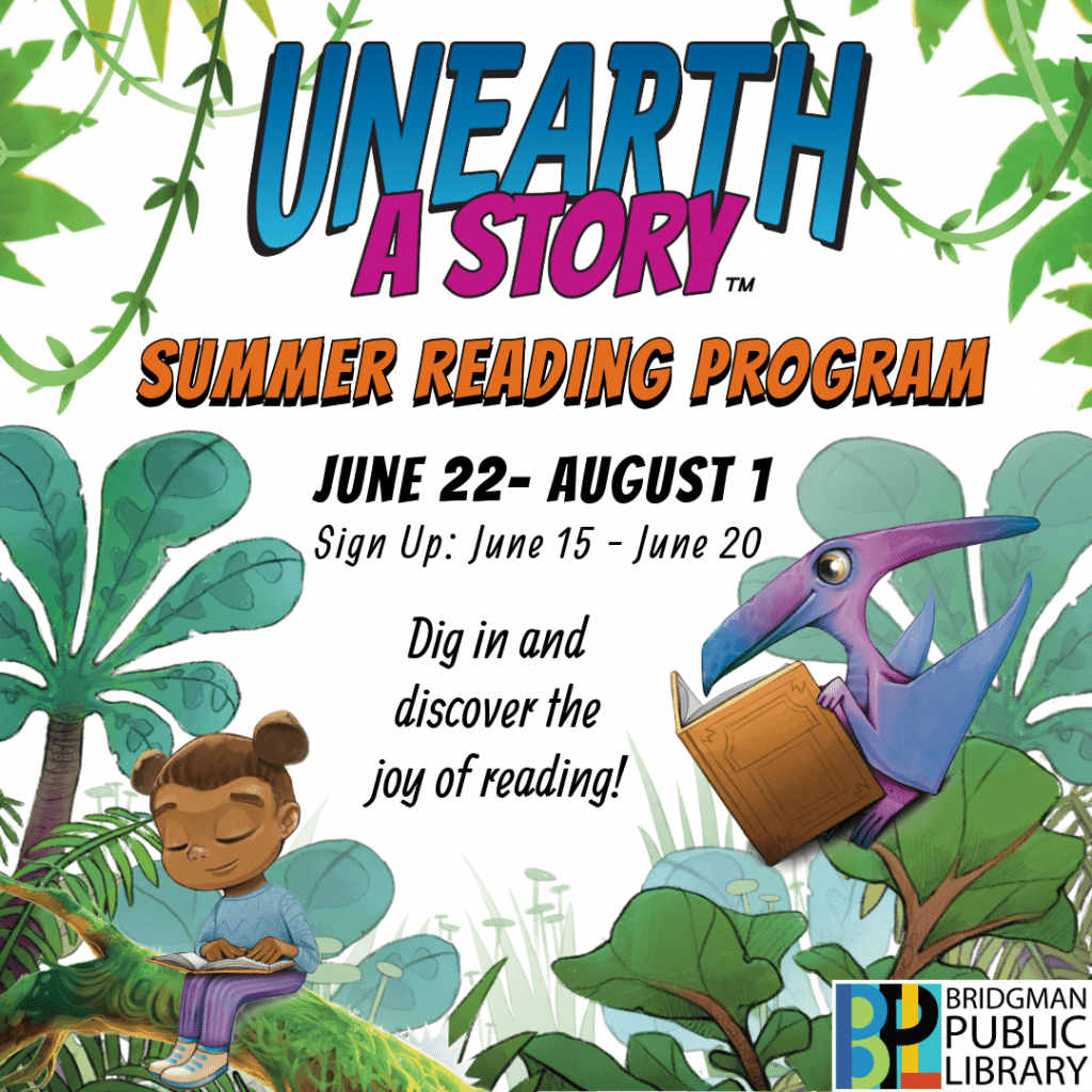 Unearth a story, summer reading program June 22 - August 1. Sign up: June 15 - 20.