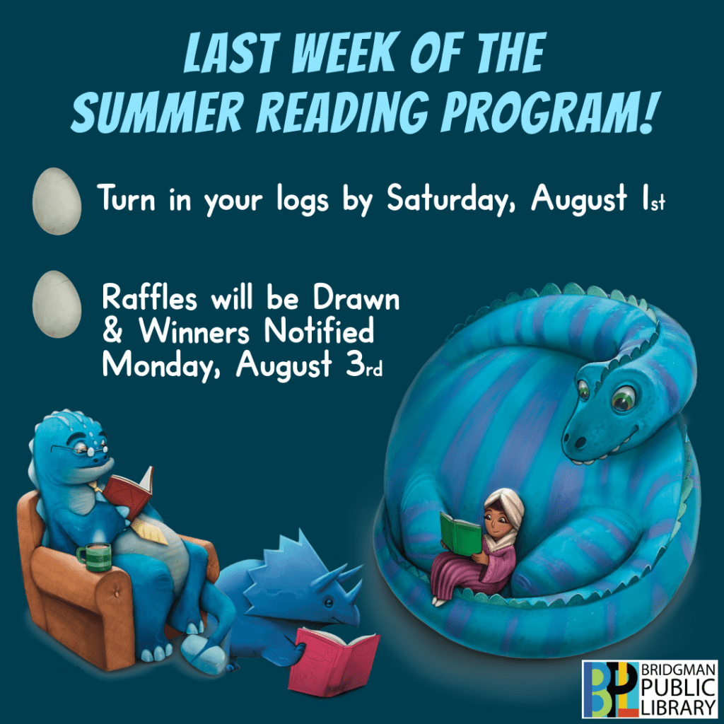 Last week of the summer reading program! Turn in your logs by Saturday, August 1st. Raffles will be drawn and winners notified by August 3rd.