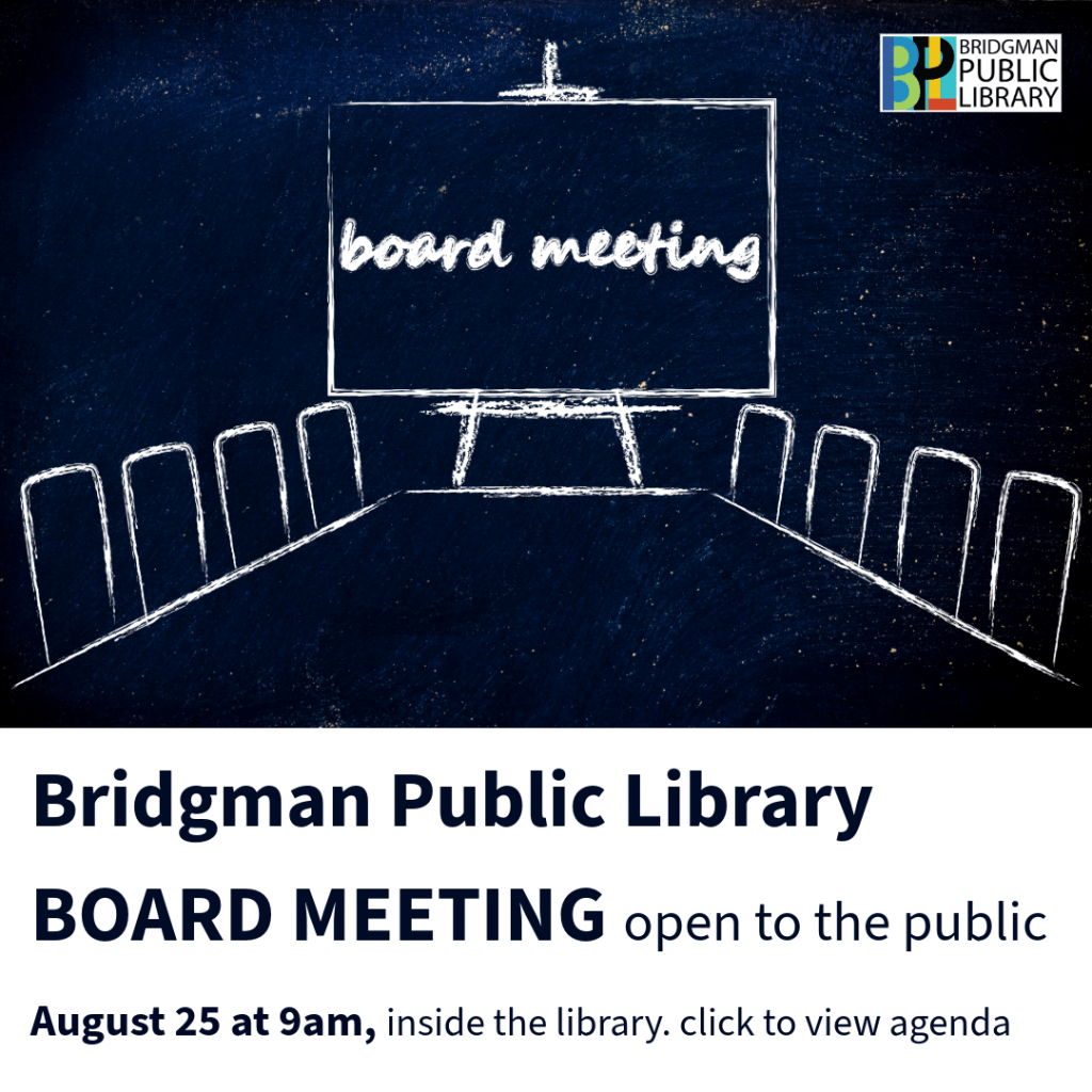 Bridgman Public Library Board Meeting, open to the public, is August 25 at 9am. Click to view agenda