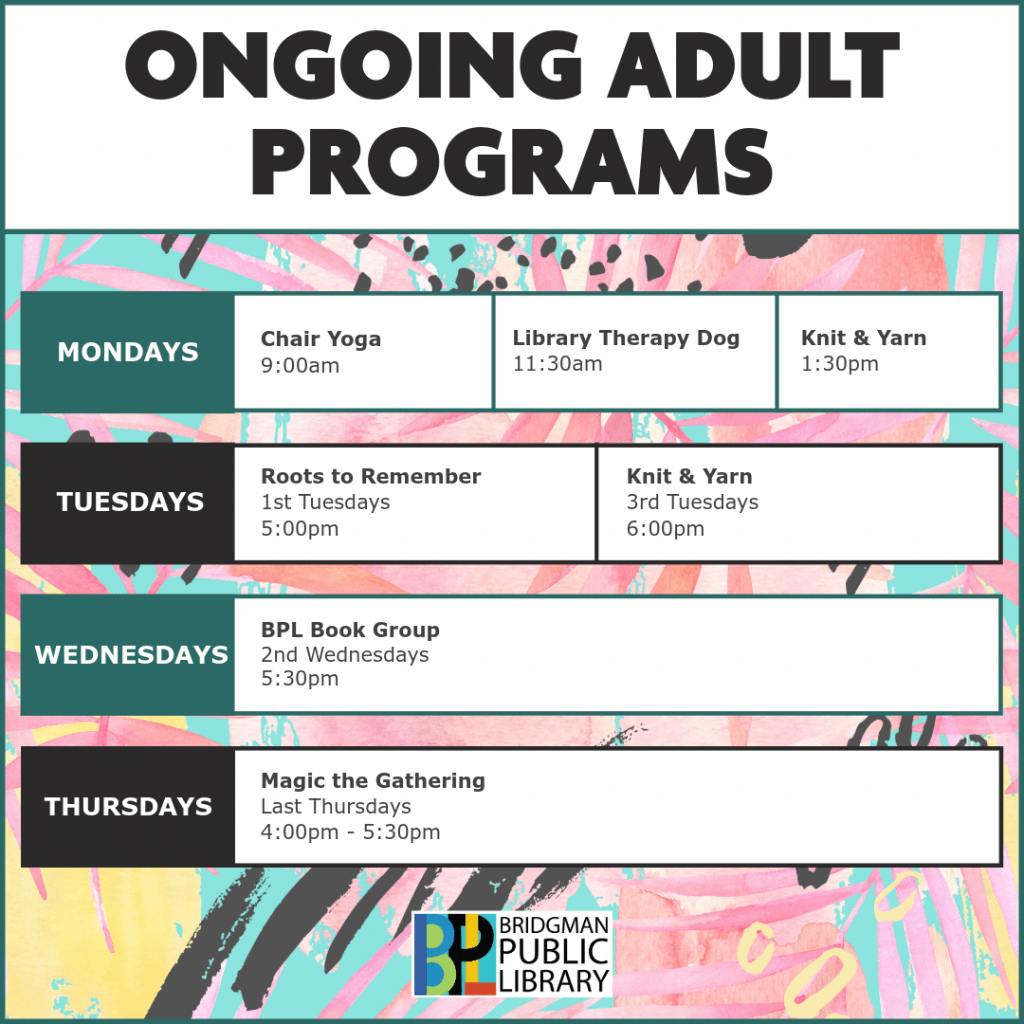 List of ongoing adult programs. Find all this info in more details on our program calendar.