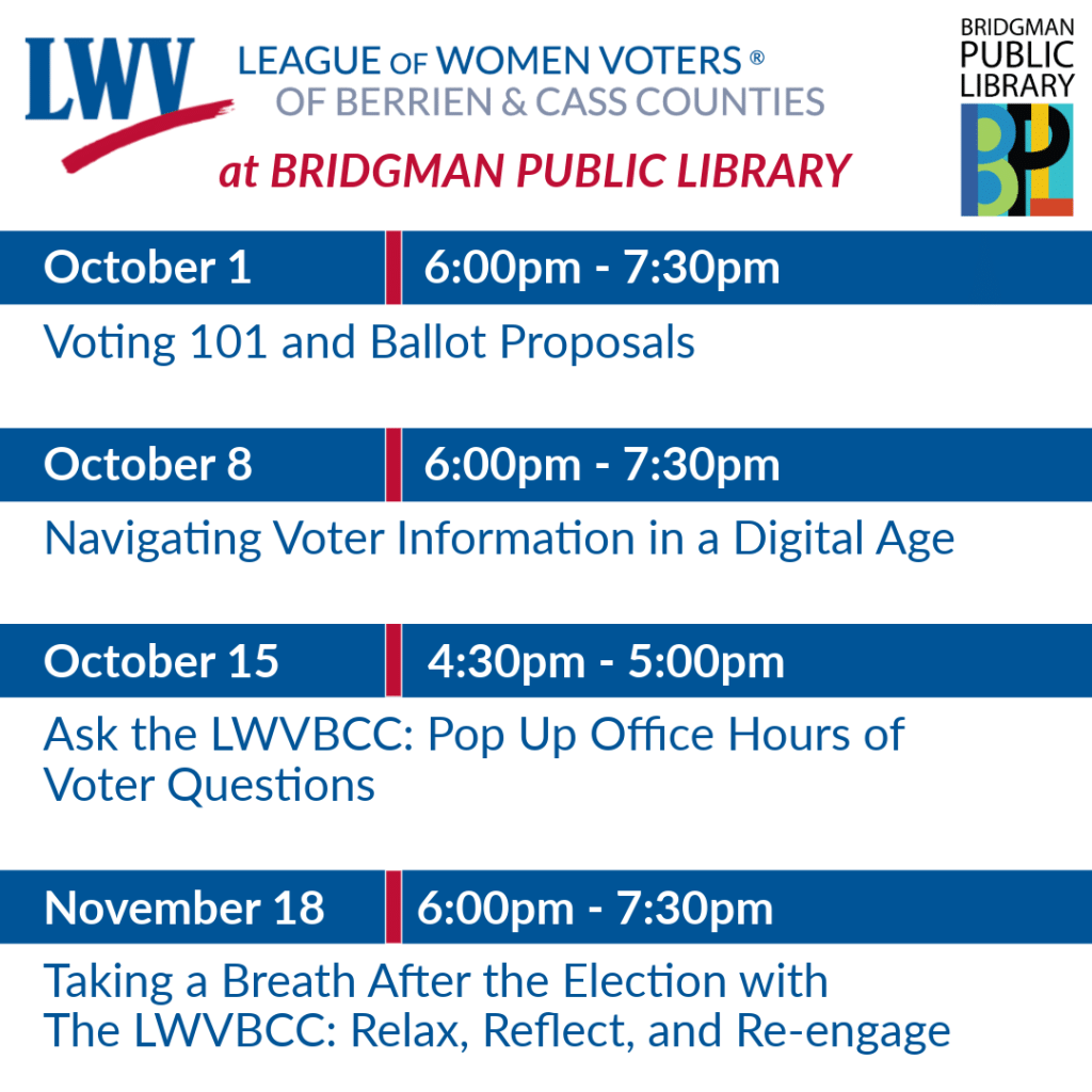 League of Women Voters of Berrien and Cass County are doing a series of programs at BPL. Click to see the full calendar of events.