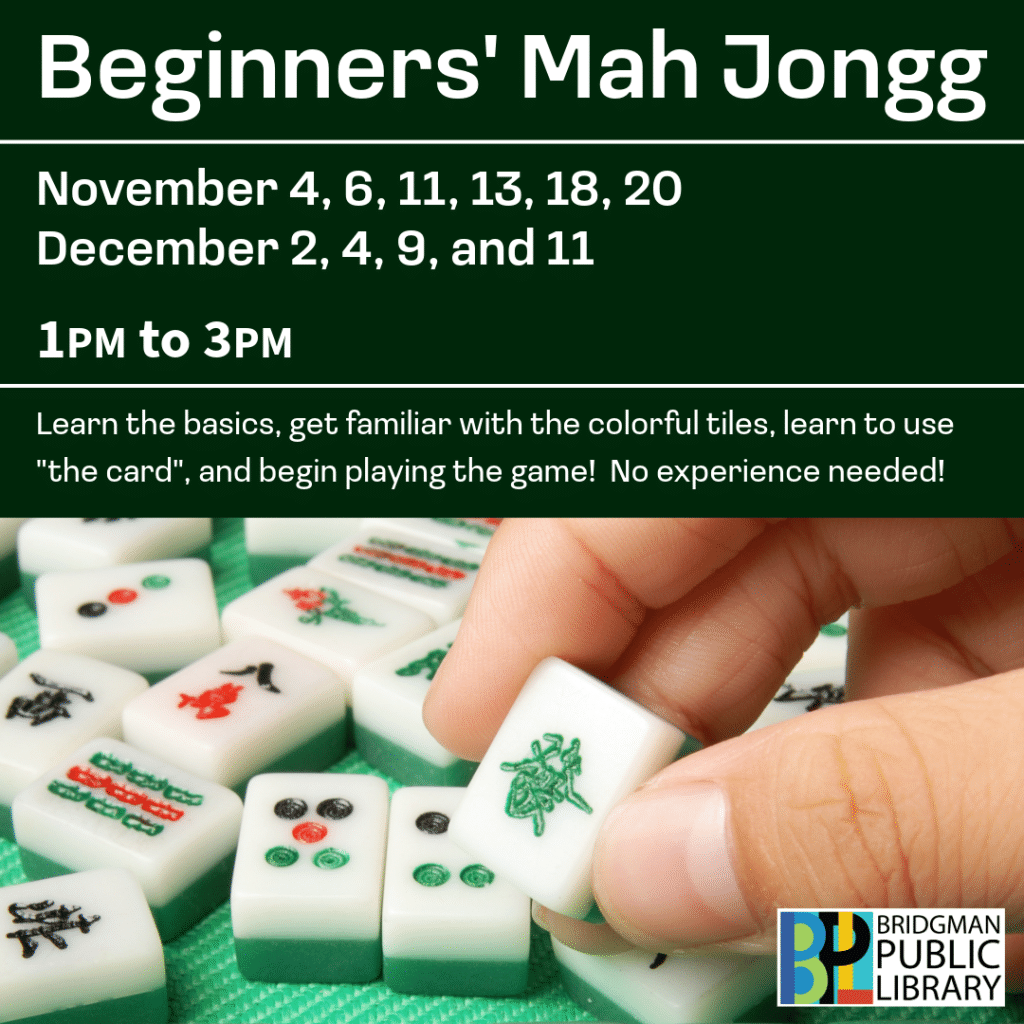Learn to play Mah Jongg, starting November 6 from 1-3pm. More dates available, find more by clicking here.